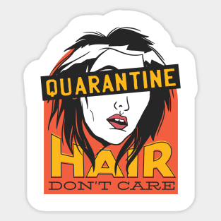 QUARANTINE HAIR DON'T CARE Sticker